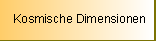 kosmische Dimensionen?
