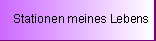 Stationen meines Lebens